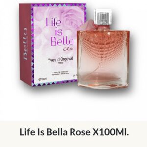 F69 Yves D'Orgeval Parfums Life Is Bella Rose Femenino 100 ml Precios  Por Mayor